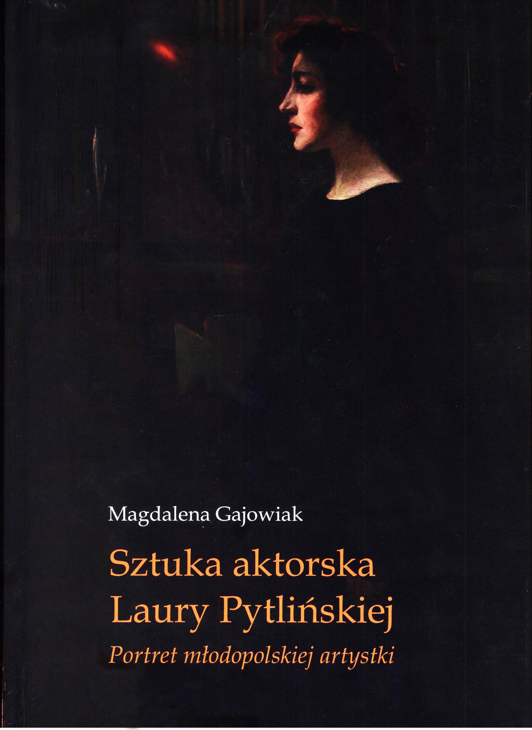 Sztuka aktorska Laury Pytlińskiej. Portret młodopolskiej artystki