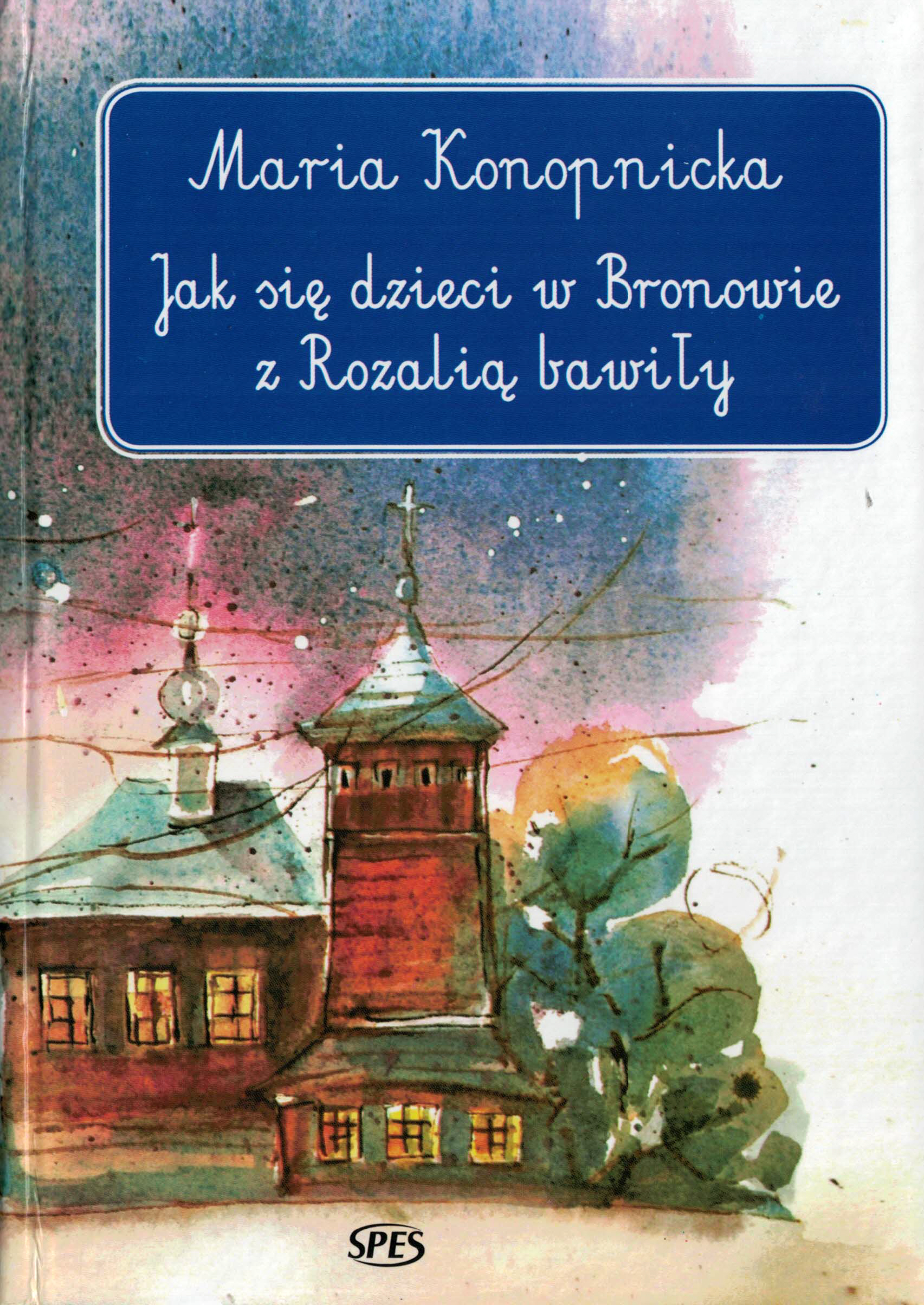 Jak się dzieci w Bronowie z Rozalią bawiły